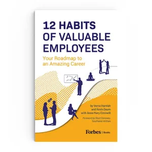 12 Habits of Valuable Employees by Verne Harnish, Kevin Daum, and Anne Mary Ciminelli Shari Conaway