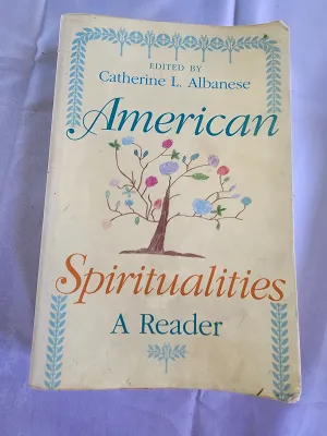 American Spiritualities: A Reader soft cover book by Catherine Albanese American Spiritualities: A Reader soft cover book by Catherine Albanese